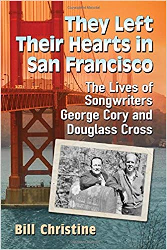 Image result for "They Left Their Hearts in San Francisco: The Lives of Songwriters George Cory and Douglass Cross"