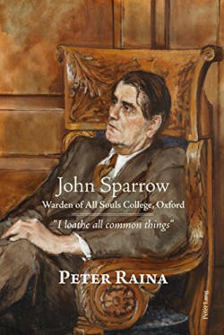 John Sparrow: Warden of All Souls College, Oxford: «I loathe all common  things» (English Edition) eBook: Raina, Peter: Amazon.it: Kindle Store