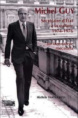 Michel Guy, secrétaire d'état à la culture 1974-1976 - broché - Michel  Dardy-Crétin - Achat Livre | fnac